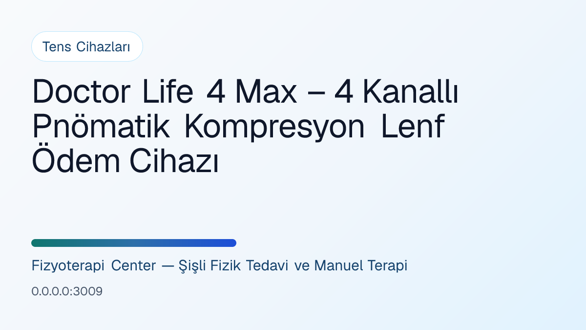 Doctor Life 4 Max – 4 Kanallı Pnömatik Kompresyon Lenf Ödem Cihazı